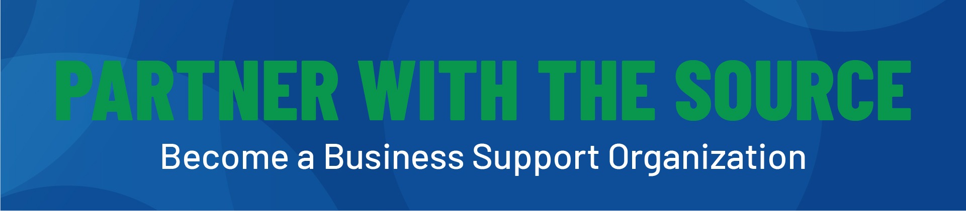 Partner with The Source: Become a Business Support Organization